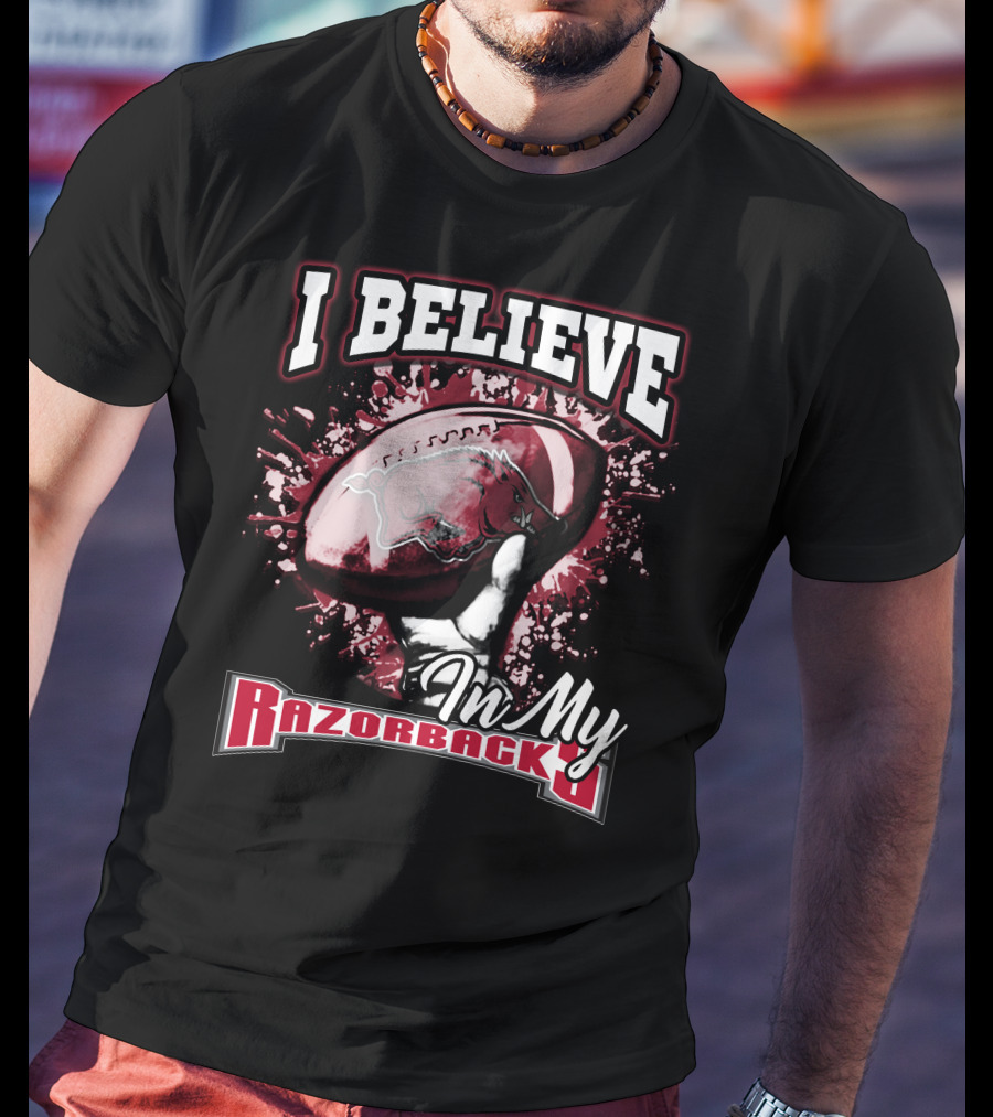 I Believe In My Razorbacks T-Shirt