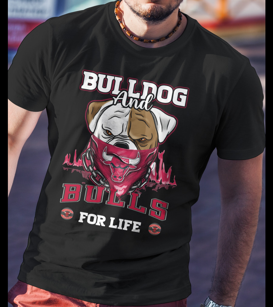 Bulldog And Bulls For Life Chicago T-Shirt