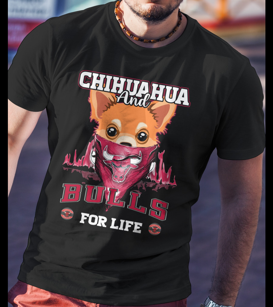 Chihuahua And Bulls For Life T-Shirt