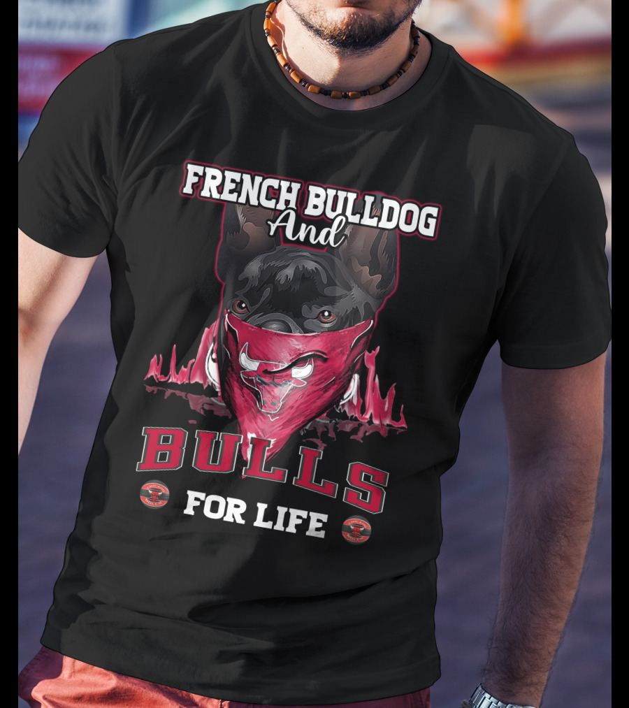 French Bulldog And Bulls For Life T-Shirt