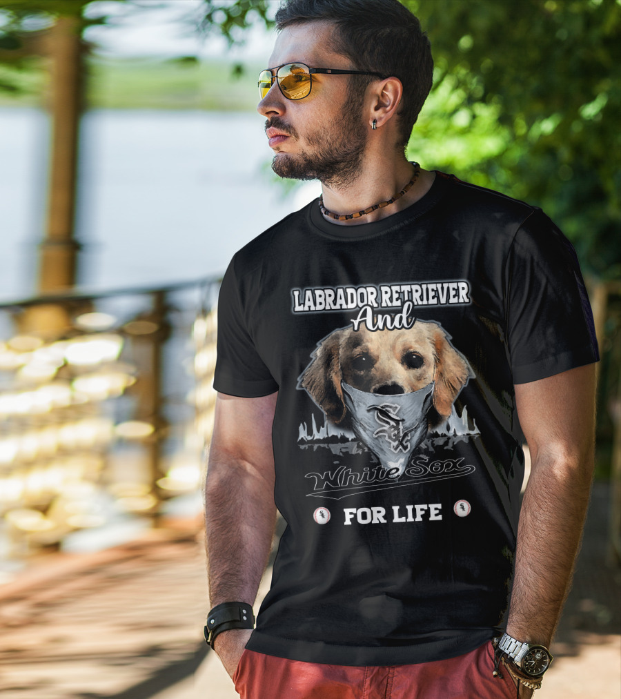 Labrador Retriever And White Sox For Life T-Shirt