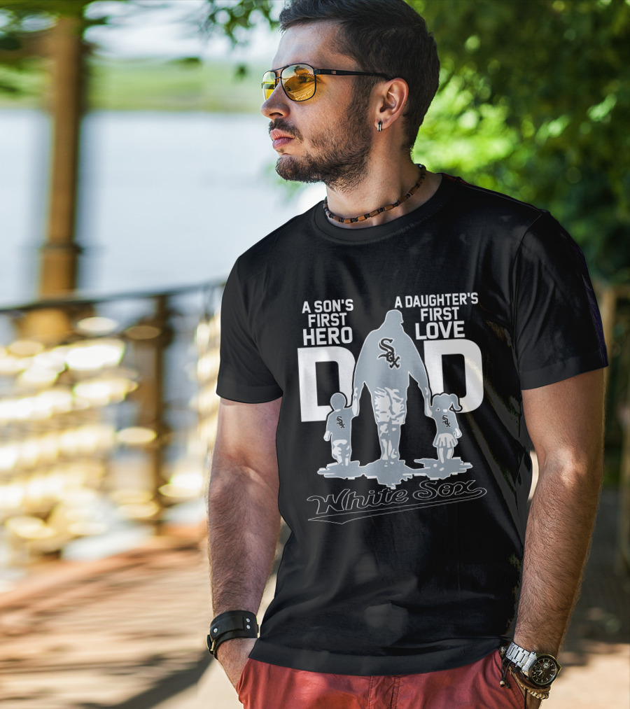 A Son's First Hero A Daughter's First Love Dad White Sox T-Shirt