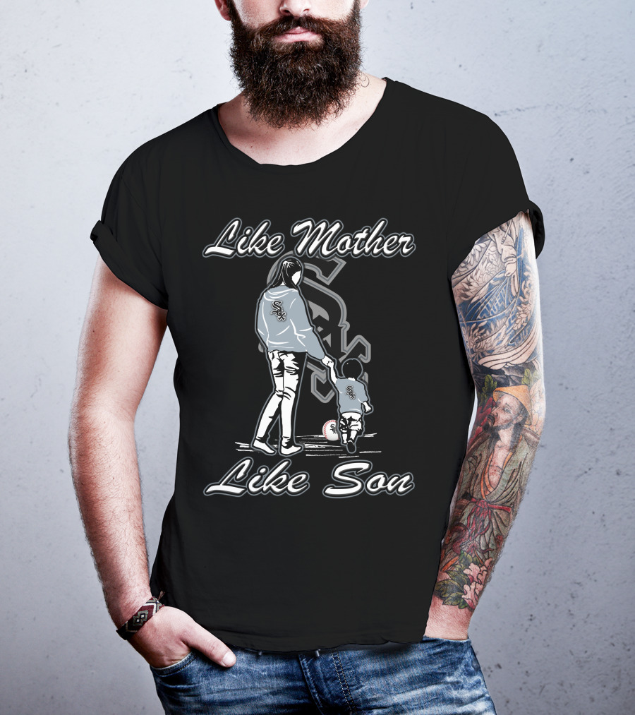 Like Mother Like Son Lmls Chicago White Sox T-Shirt