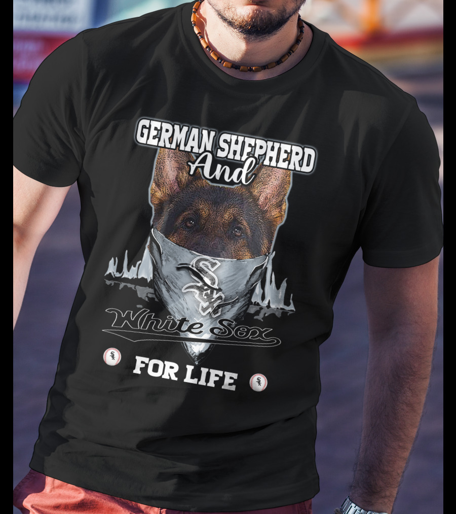 German Shepherd And Chicago White Sox For Life T-Shirt