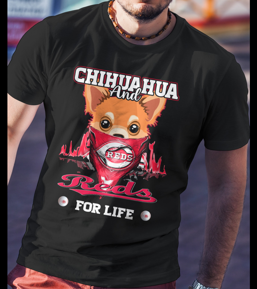 Chihuahua And Reds For Life Cincinnati T-Shirt