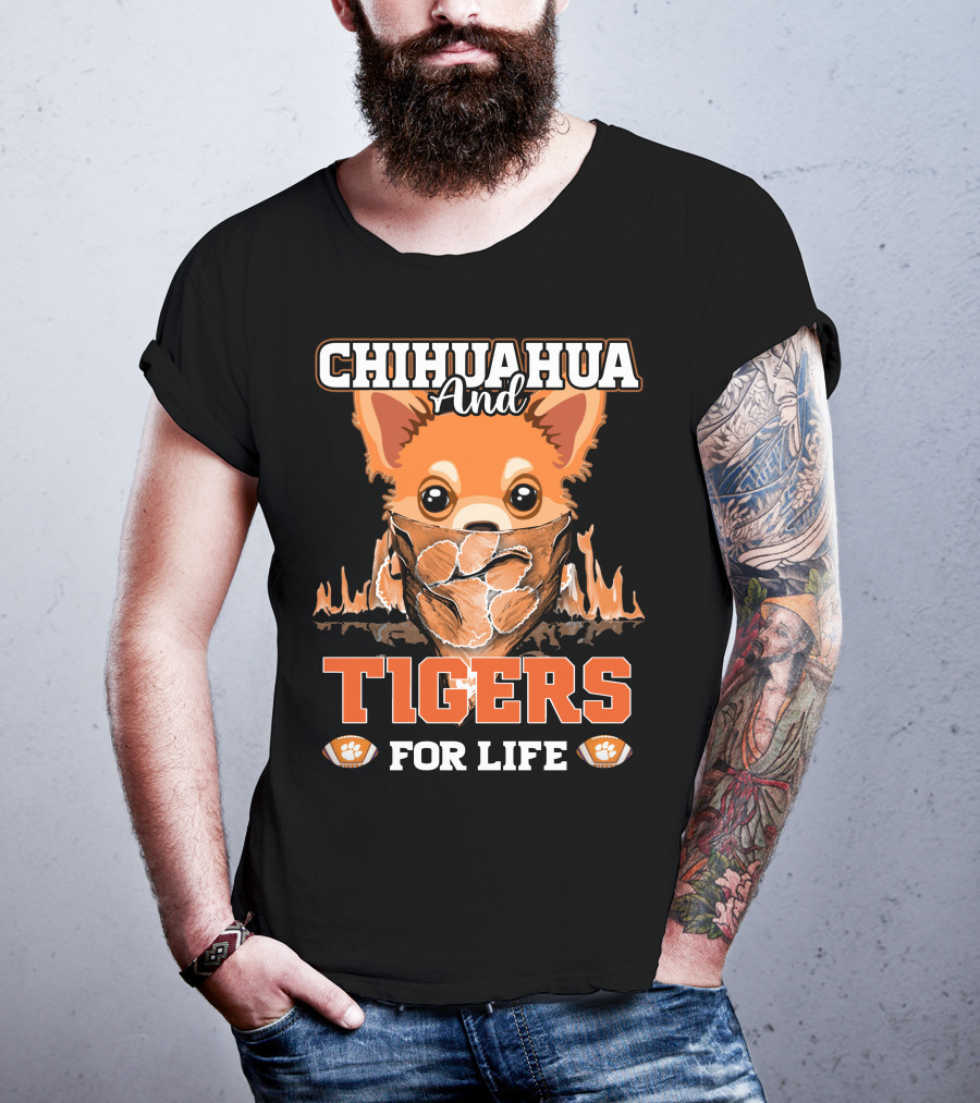 Chihuahua And Tigers For Life T-Shirt