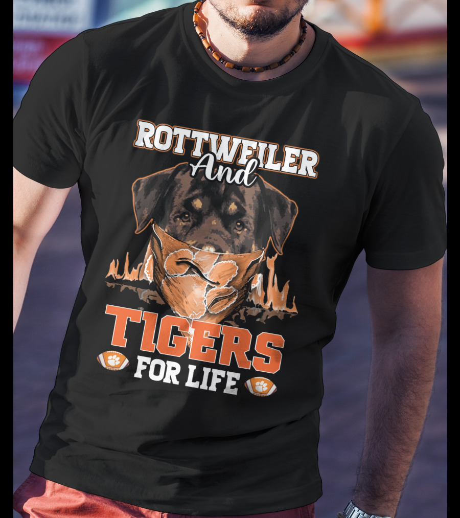 Rottweiler And Tigers For Life Clemson T-Shirt