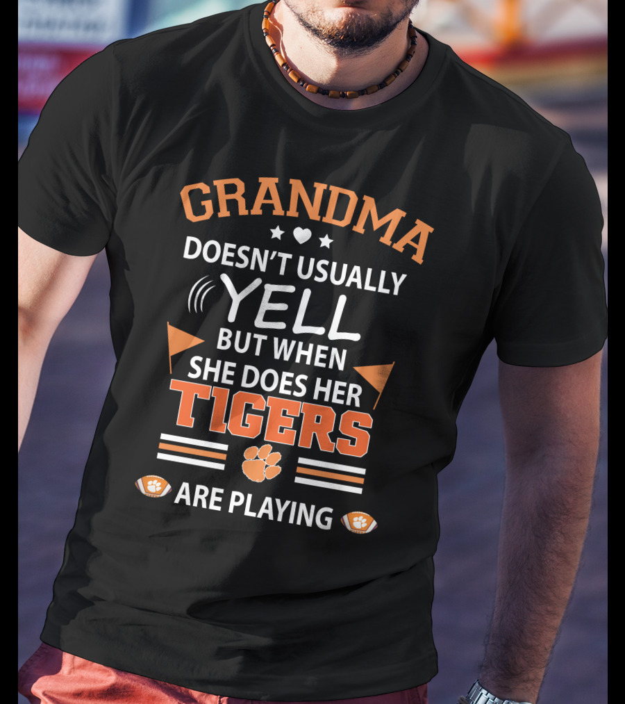 Grandma Doesn't Usually Yell But When She Does Her Clemson Tigers Are Playing T-Shirt