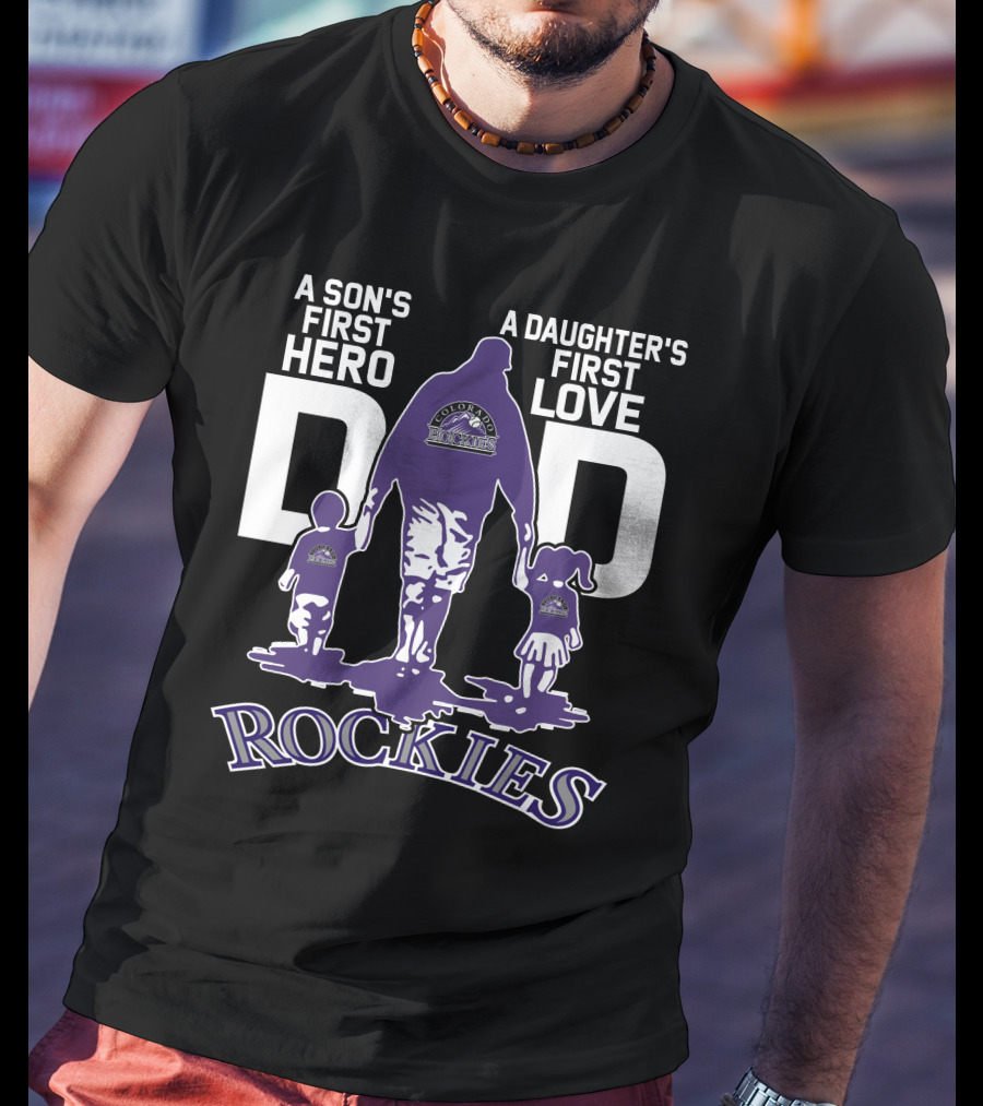A Son's First Hero A Daughter's First Love Dad Colorado Rockies T-Shirt