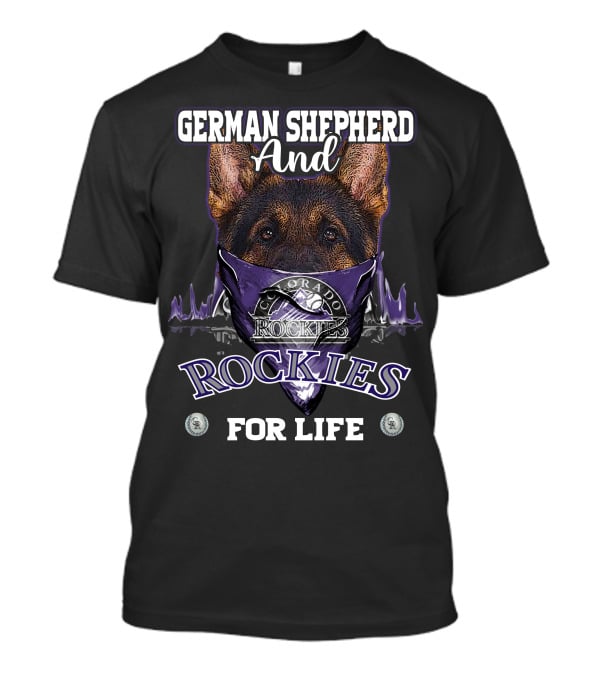 German Shepherd And Colorado Rockies For Life T-Shirt