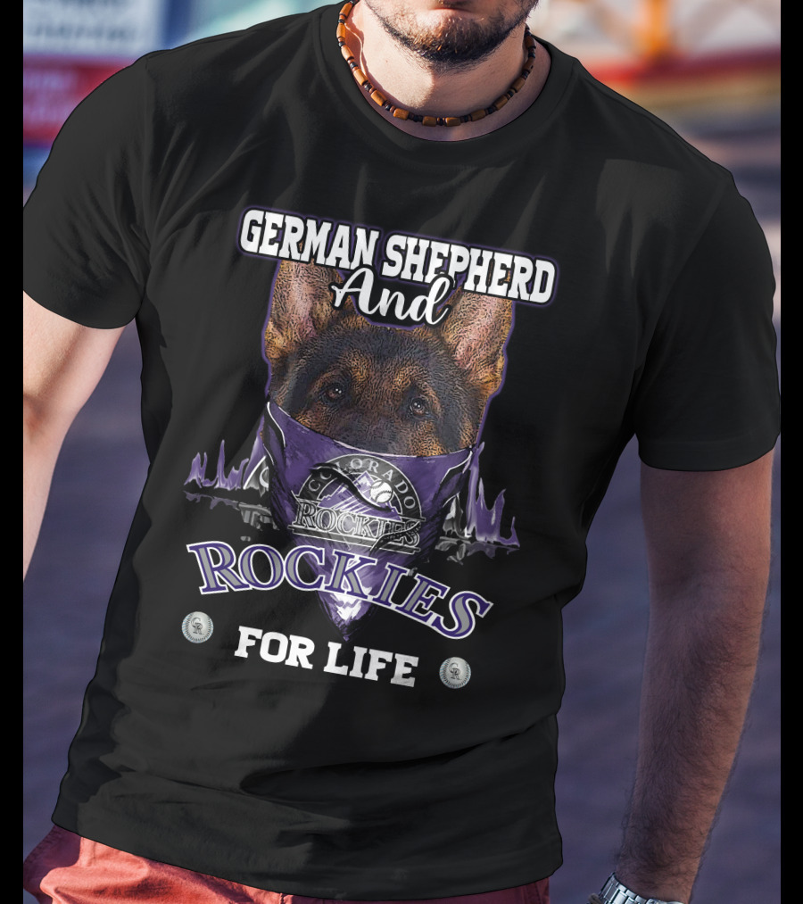 German Shepherd And Colorado Rockies For Life T-Shirt