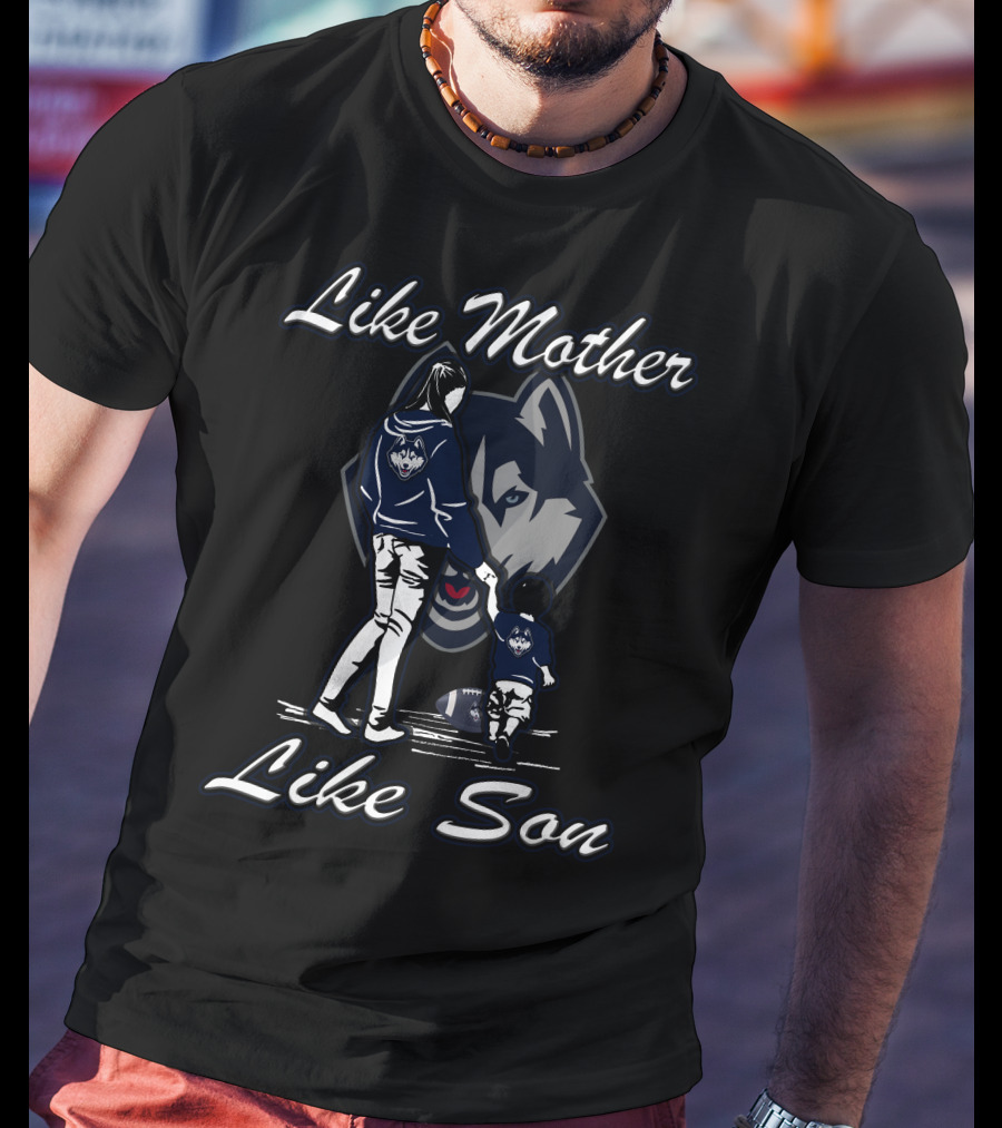 Like Mother Like Son Connecticut Huskies T-Shirt