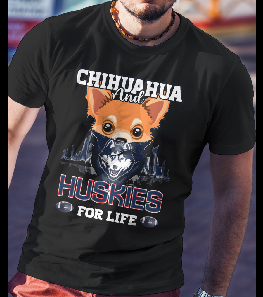 Chihuahua And Huskies For Life T-Shirt