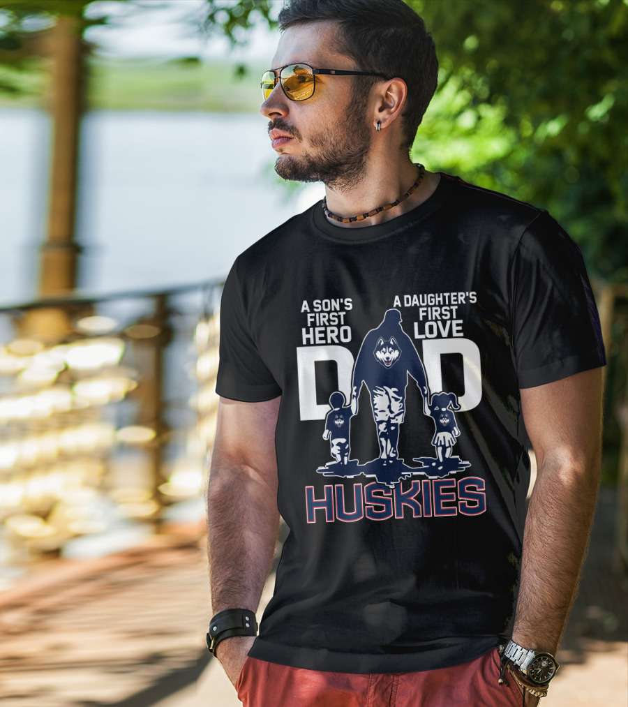 A Son's First Hero A Daughter's First Love Dad Huskies T-Shirt
