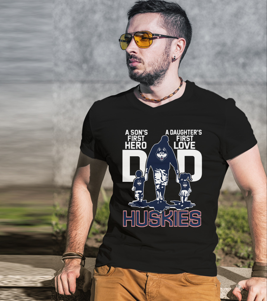 A Son's First Hero A Daughter's First Love Dad Huskies T-Shirt