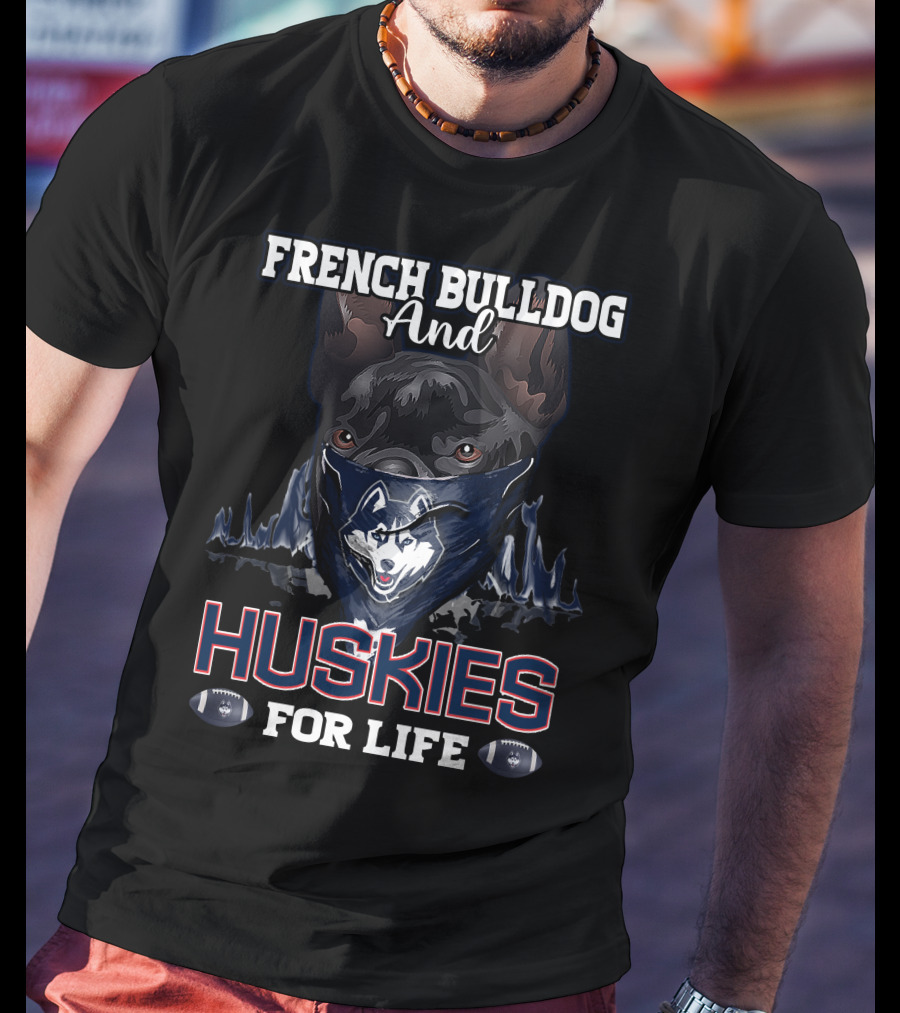 French Bulldog And Huskies For Life Connecticut T-Shirt
