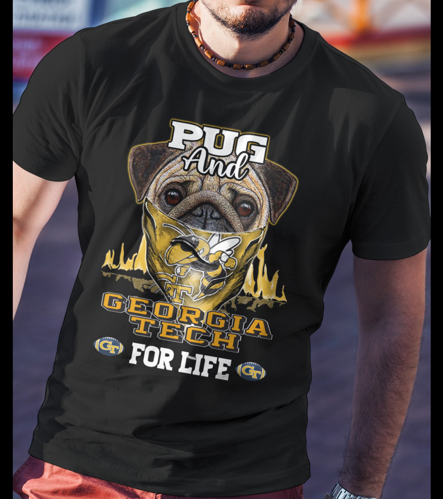 Pug And Georgia Tech Yellow Jackets GT For Life T-Shirt