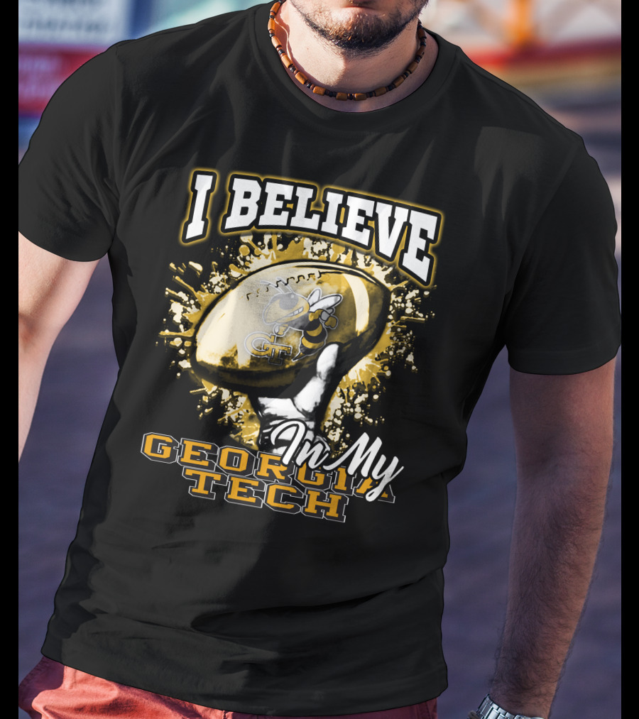 I Believe In My Georgia Tech Yellow Jackets Football T-Shirt