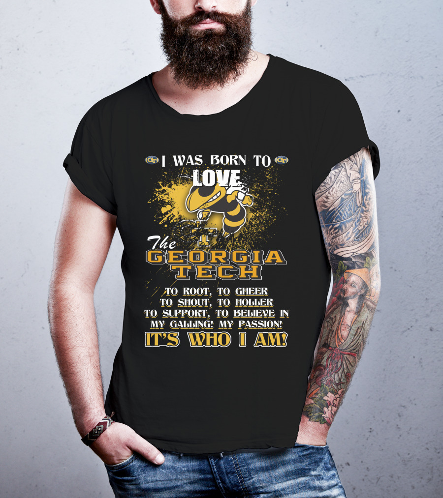 I Was Born To Love The Georgia Tech Yellow Jackets It's Who I Am T-Shirt