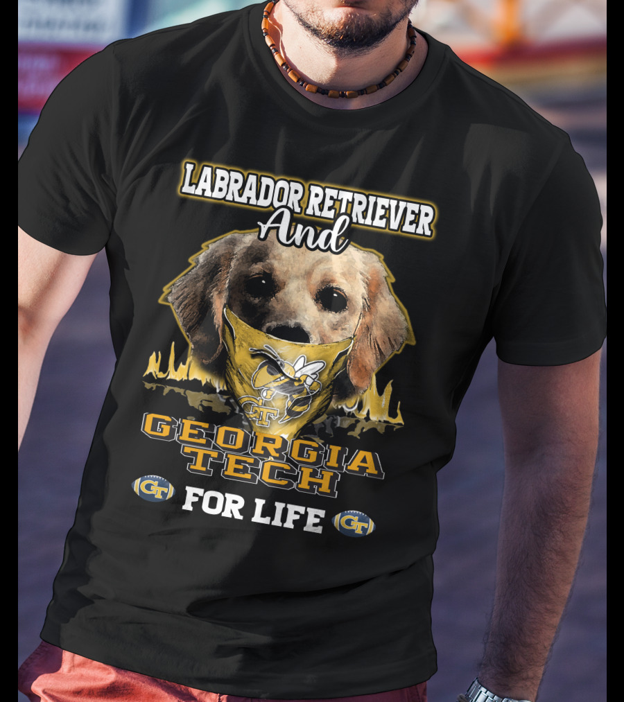 Labrador Retriever And Georgia Tech Yellow Jackets For Life T-Shirt