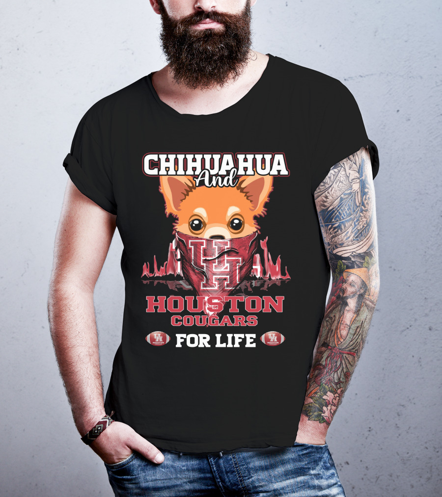Chihuahua And Houston Cougars For Life T-Shirt