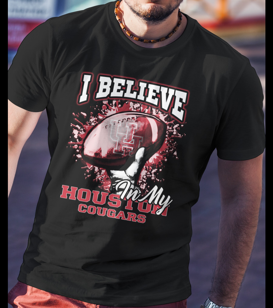 I Believe In My Houston Cougars Football T-Shirt