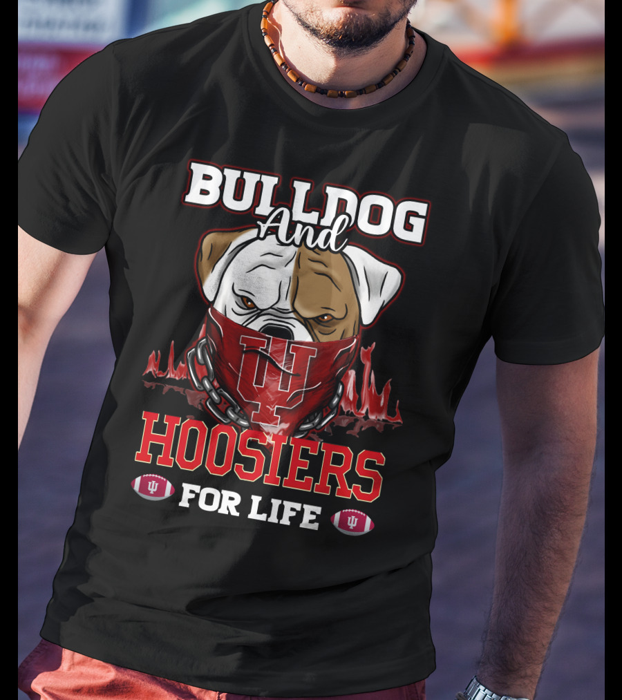 Bulldog And Hoosiers For Life T-Shirt