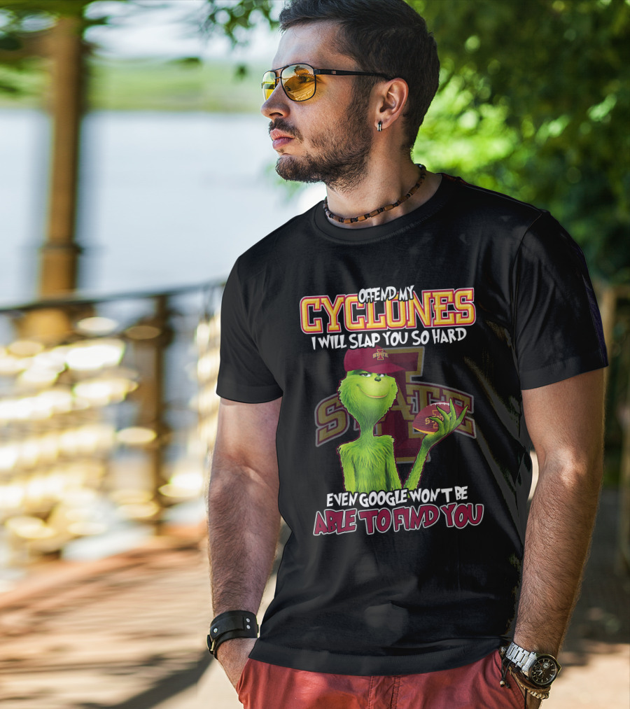 Offend My Cyclones Grinch Iowa State Able To Find You T-Shirt