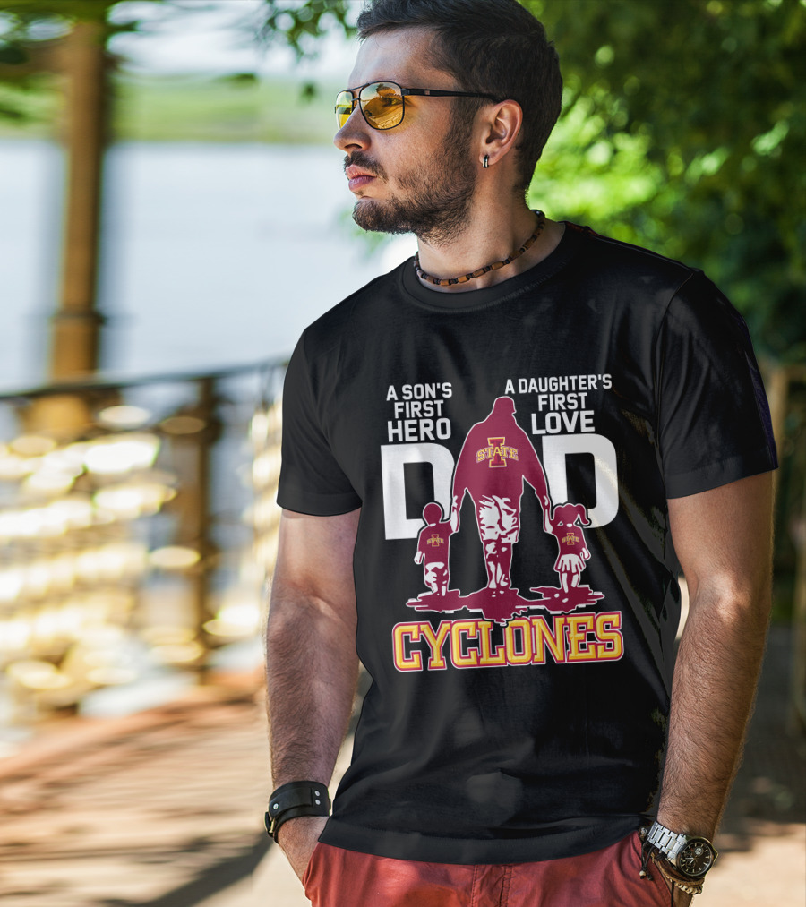 A Son's First Hero A Daughter's First Love Iowa State Cyclones Dad T-Shirt