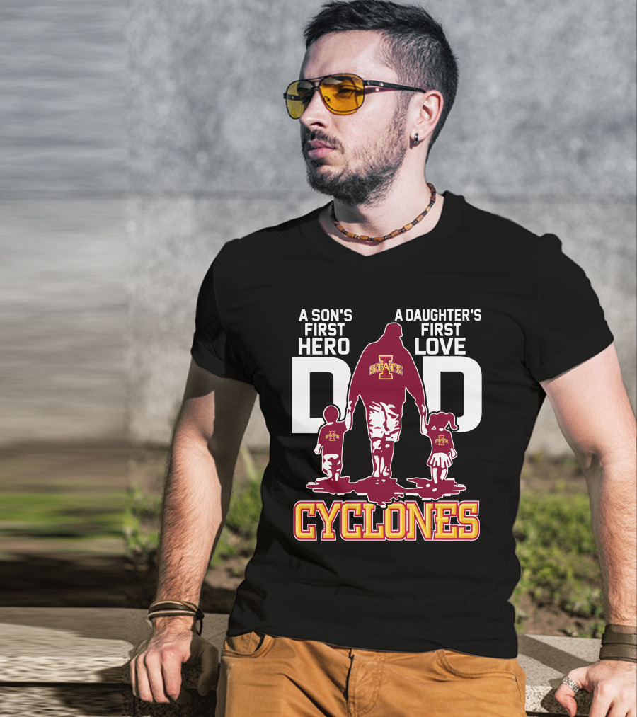 A Son's First Hero A Daughter's First Love Iowa State Cyclones Dad T-Shirt