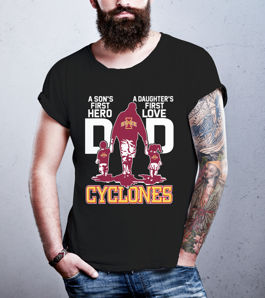 A Son's First Hero A Daughter's First Love Iowa State Cyclones Dad T-Shirt