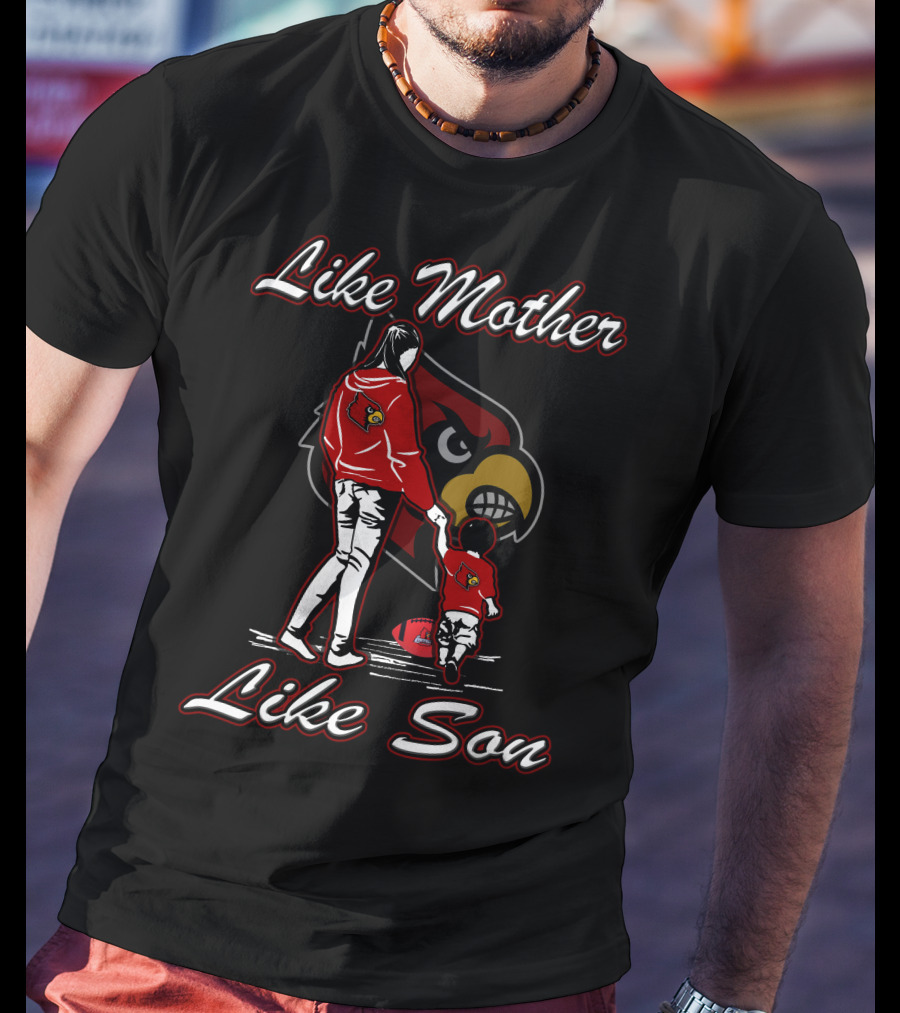 Like Mother Like Son Louisville Cardinals T-Shirt