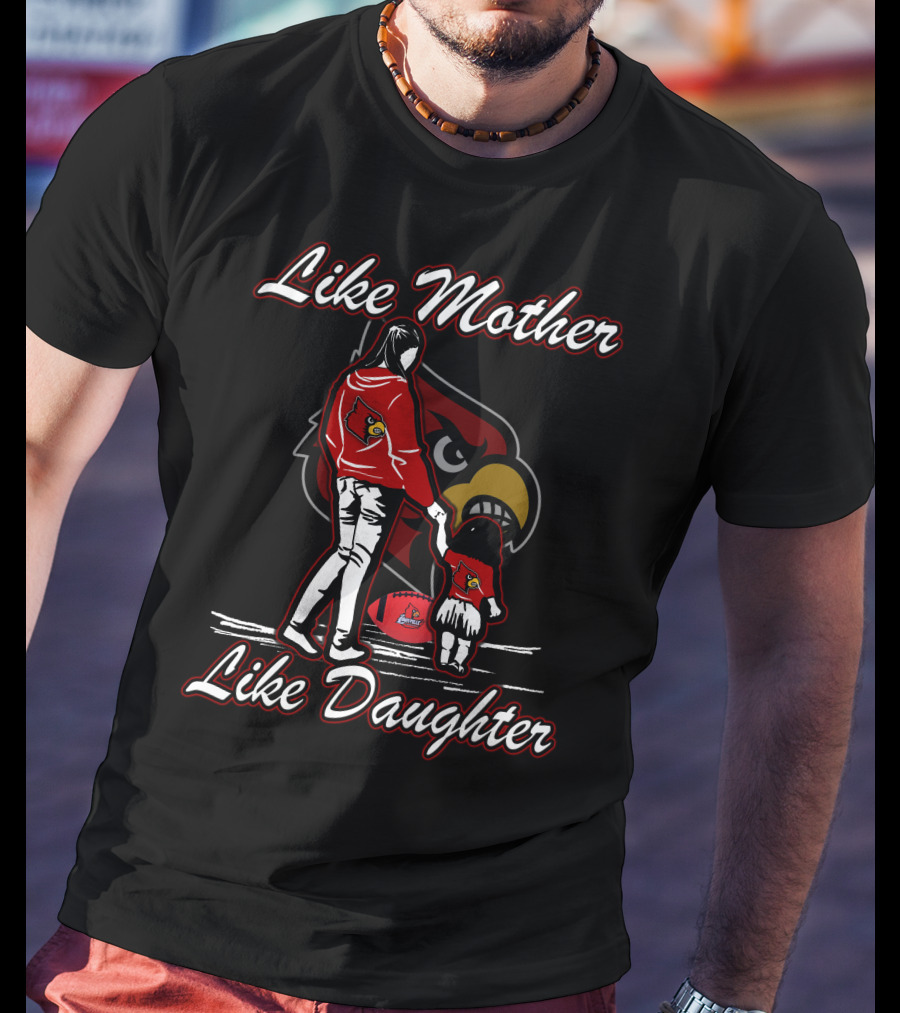 Like Mother Like Daughter Louisville Cardinals T-Shirt