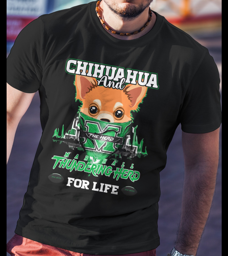 Chihuahua And Marshall Thundering Herd For Life T-Shirt