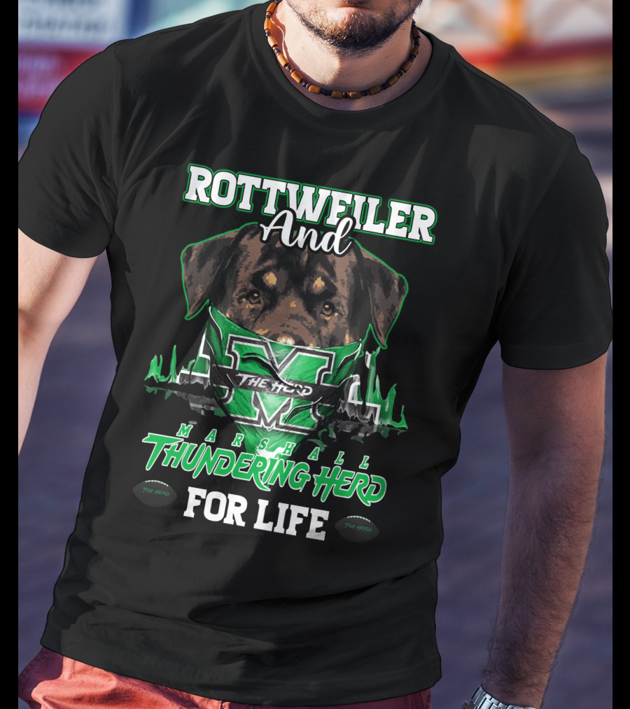 Rottweiler And Marshall Thundering Herd For Life T-Shirt
