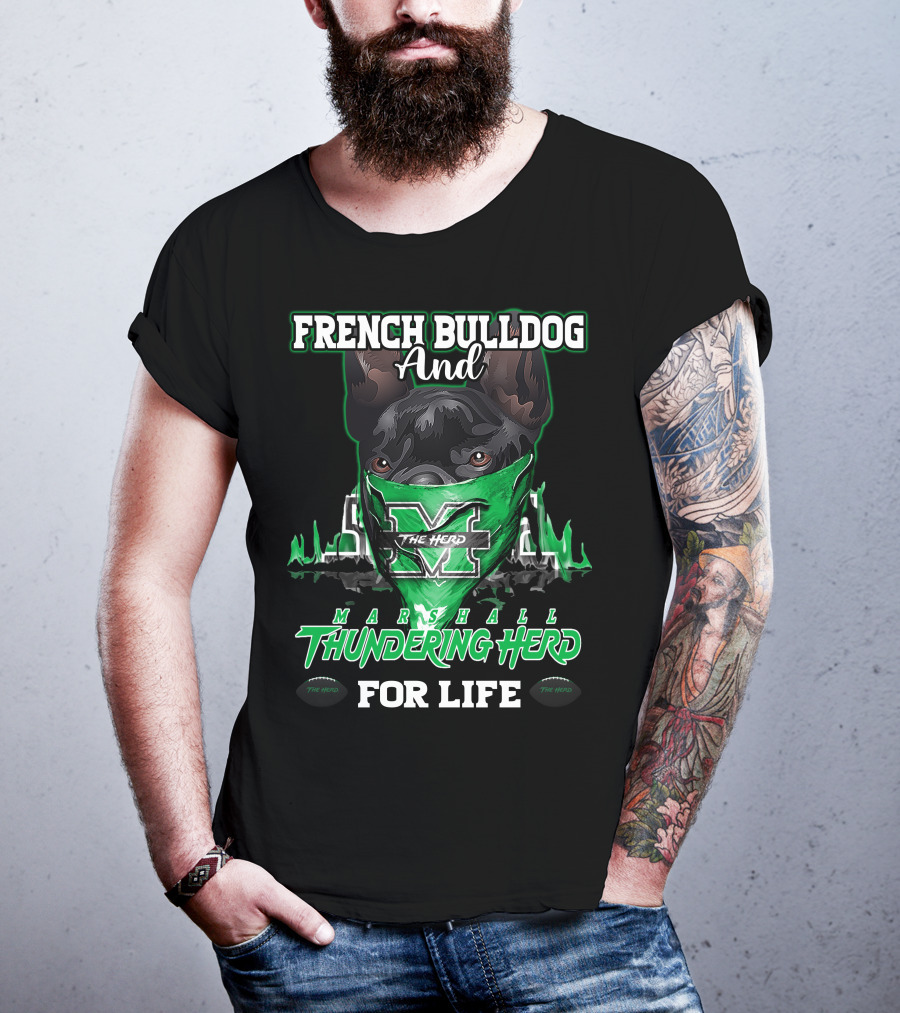 French Bulldog And Marshall Thundering Herd For Life T-Shirt