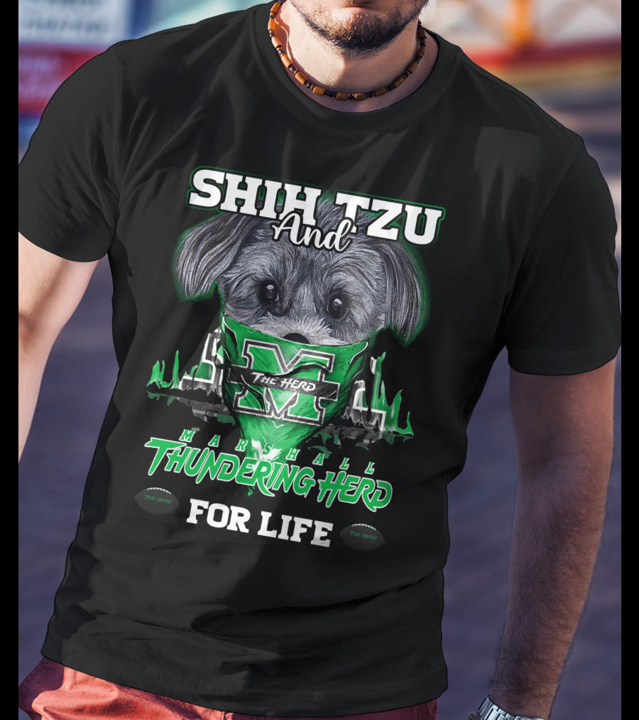 Shih Tzu And Marshall Thundering Herd The Herd For Life T-Shirt