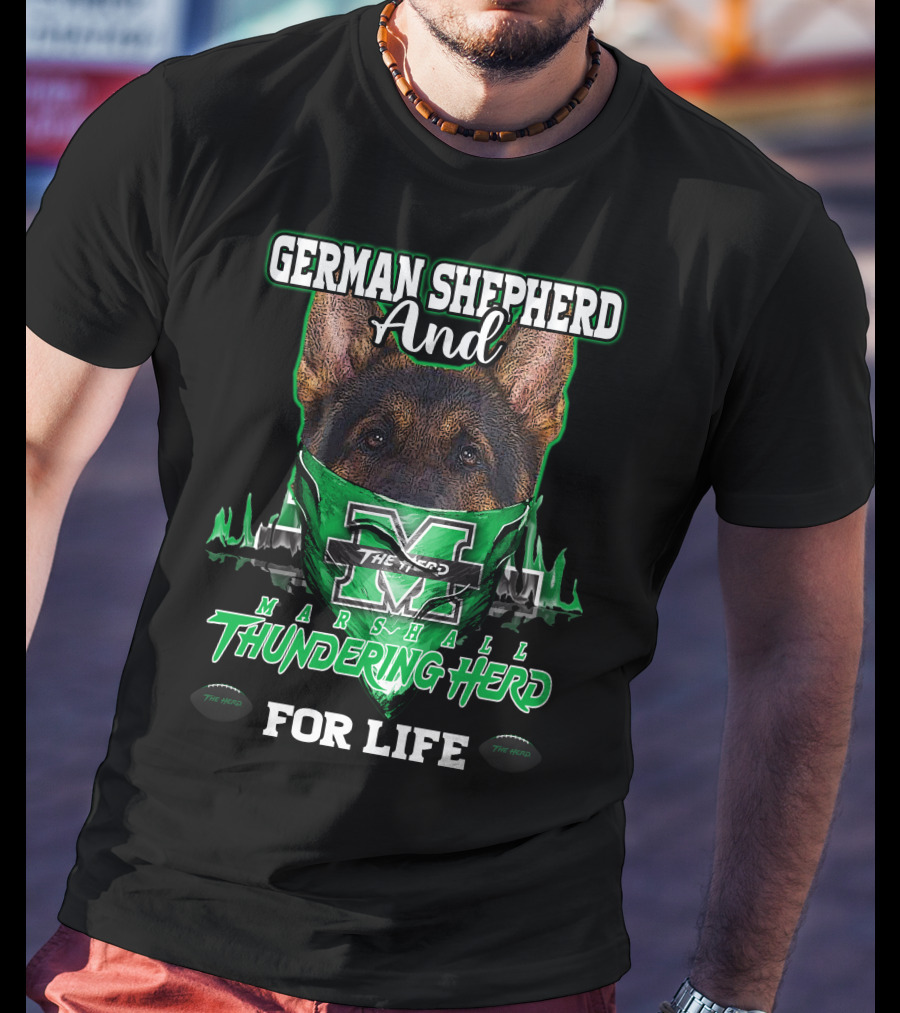 German Shepherd And Marshall Thundering Herd For Life T-Shirt