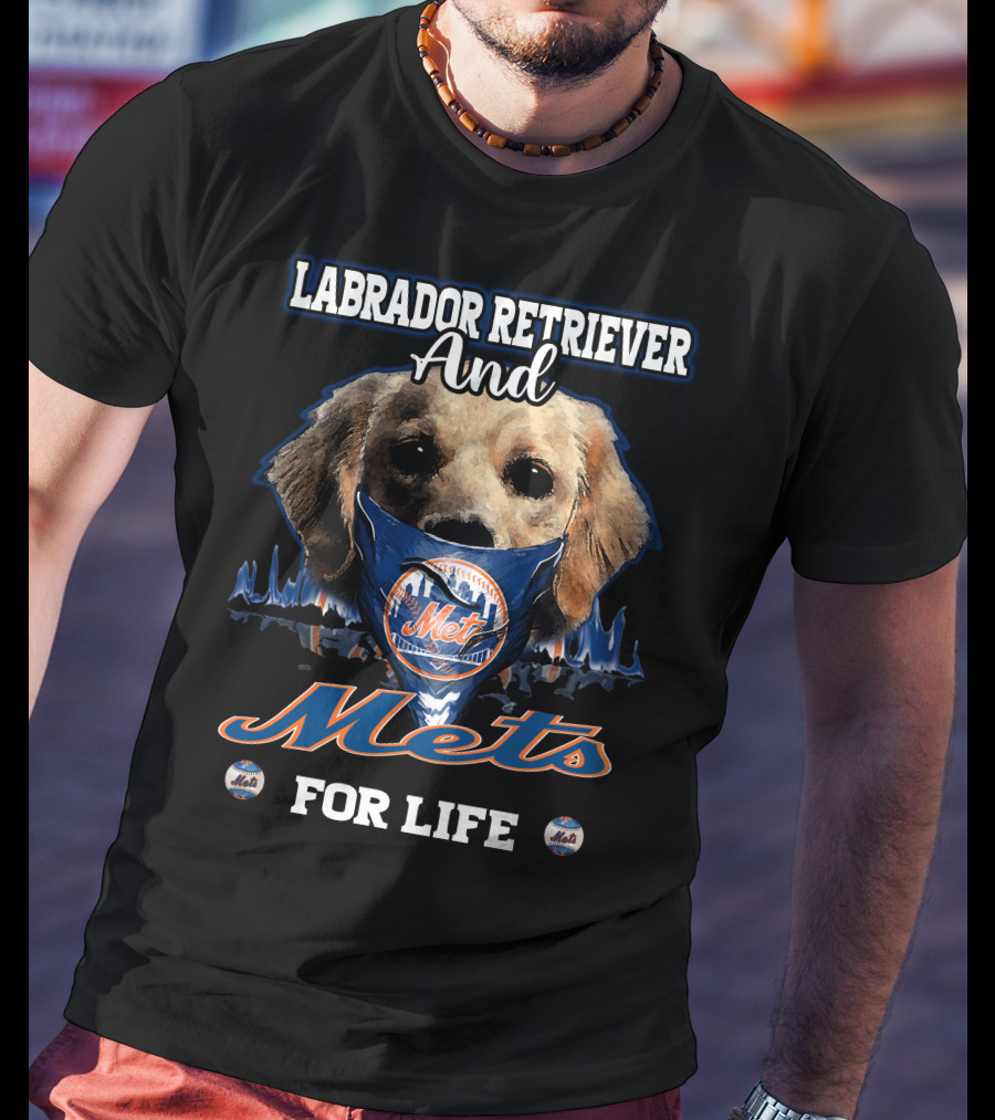 Labrador Retriever And New York Mets For Life Mets T-Shirt