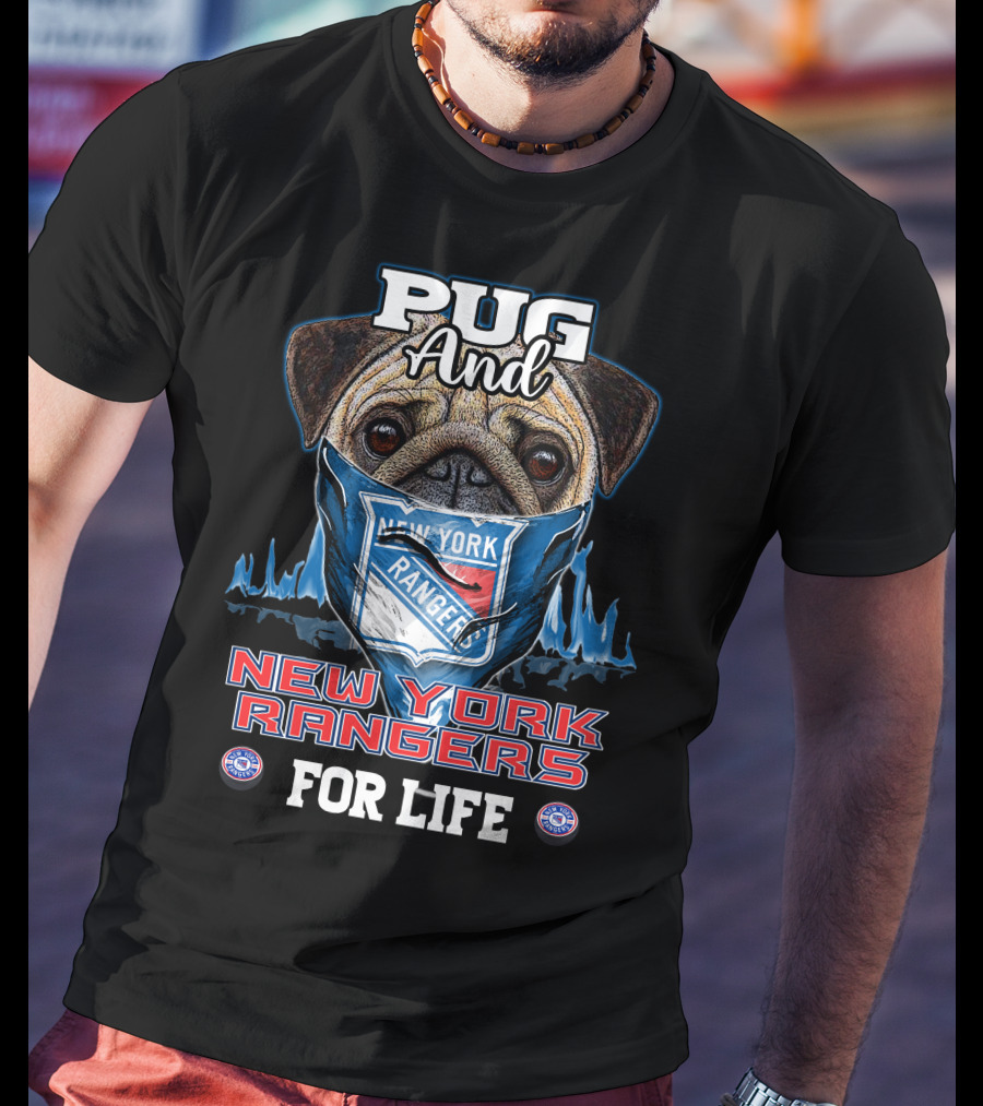 Pug And New York Rangers For Life T-Shirt