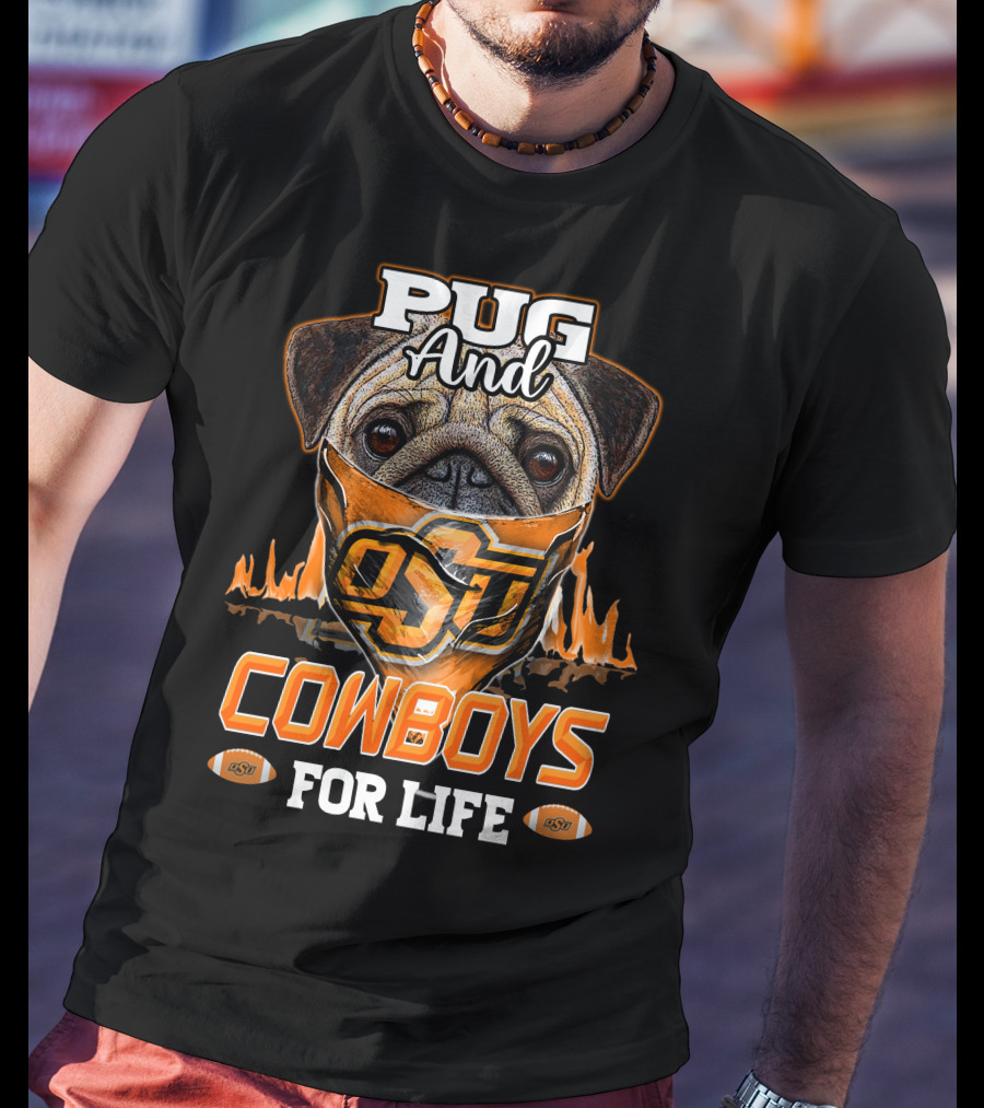 Pug And Cowboys OSU For Life Oklahoma State T-Shirt