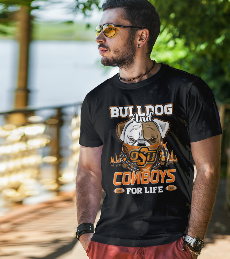Bulldog And OSU Cowboys For Life T-Shirt