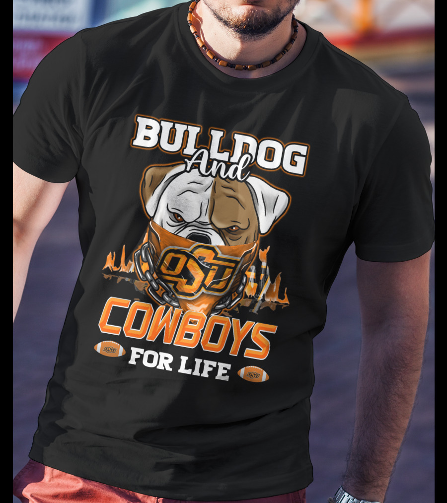 Bulldog And OSU Cowboys For Life T-Shirt