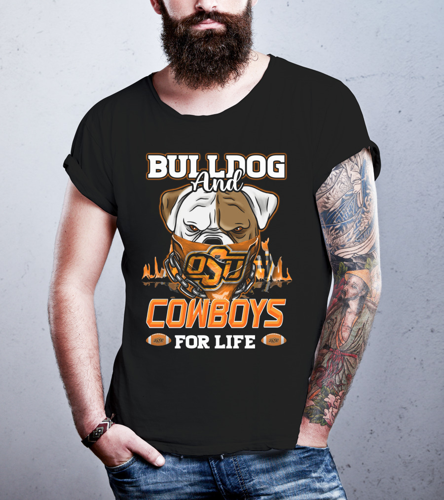 Bulldog And OSU Cowboys For Life T-Shirt