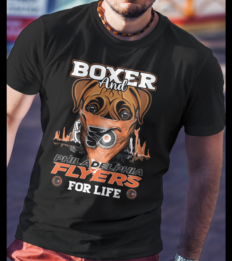 Boxer And Philadelphia Flyers For Life T-Shirt