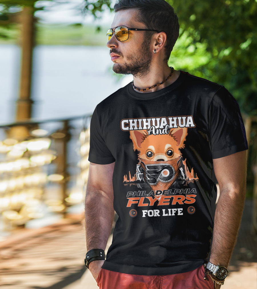 Philadelphia Flyers Chihuahua And For Life T-Shirt