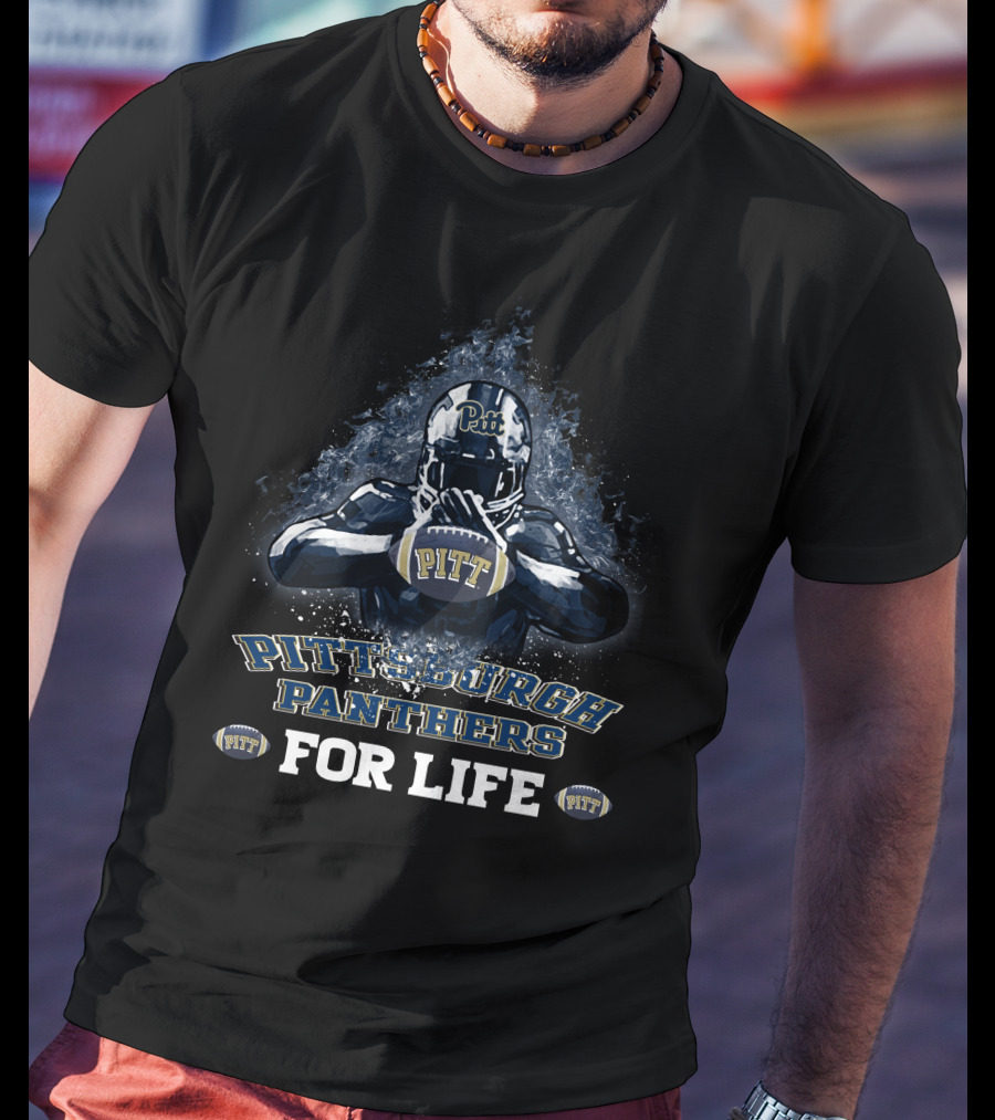 Pitt Panthers Football Pittburgh For Life T-Shirt