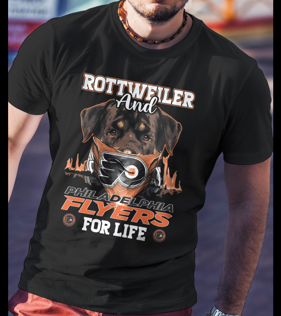 Rottweiler And Philadelphia Flyers For Life T-Shirt