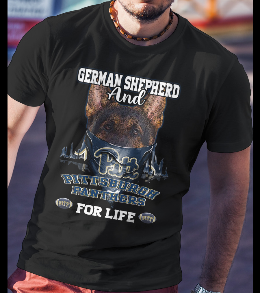 German Shepherd And Pittsburgh Panthers Pitt For Life T-Shirt