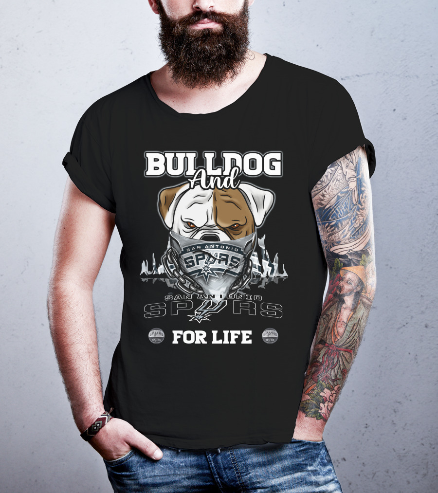 Bulldog And San Antonio Spurs For Life T-Shirt